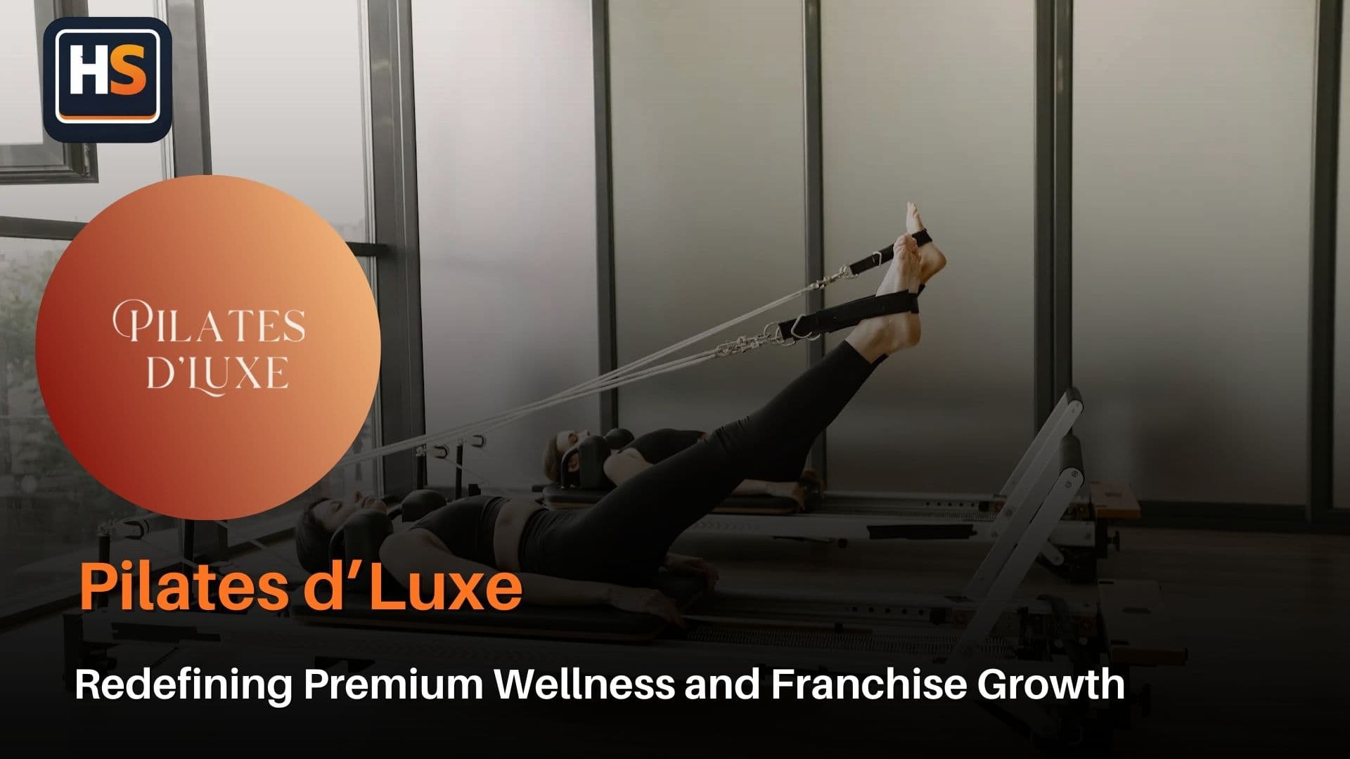 Inside Pilates d’Luxe: A Franchise Opportunity Shaping India’s Luxury Fitness Market