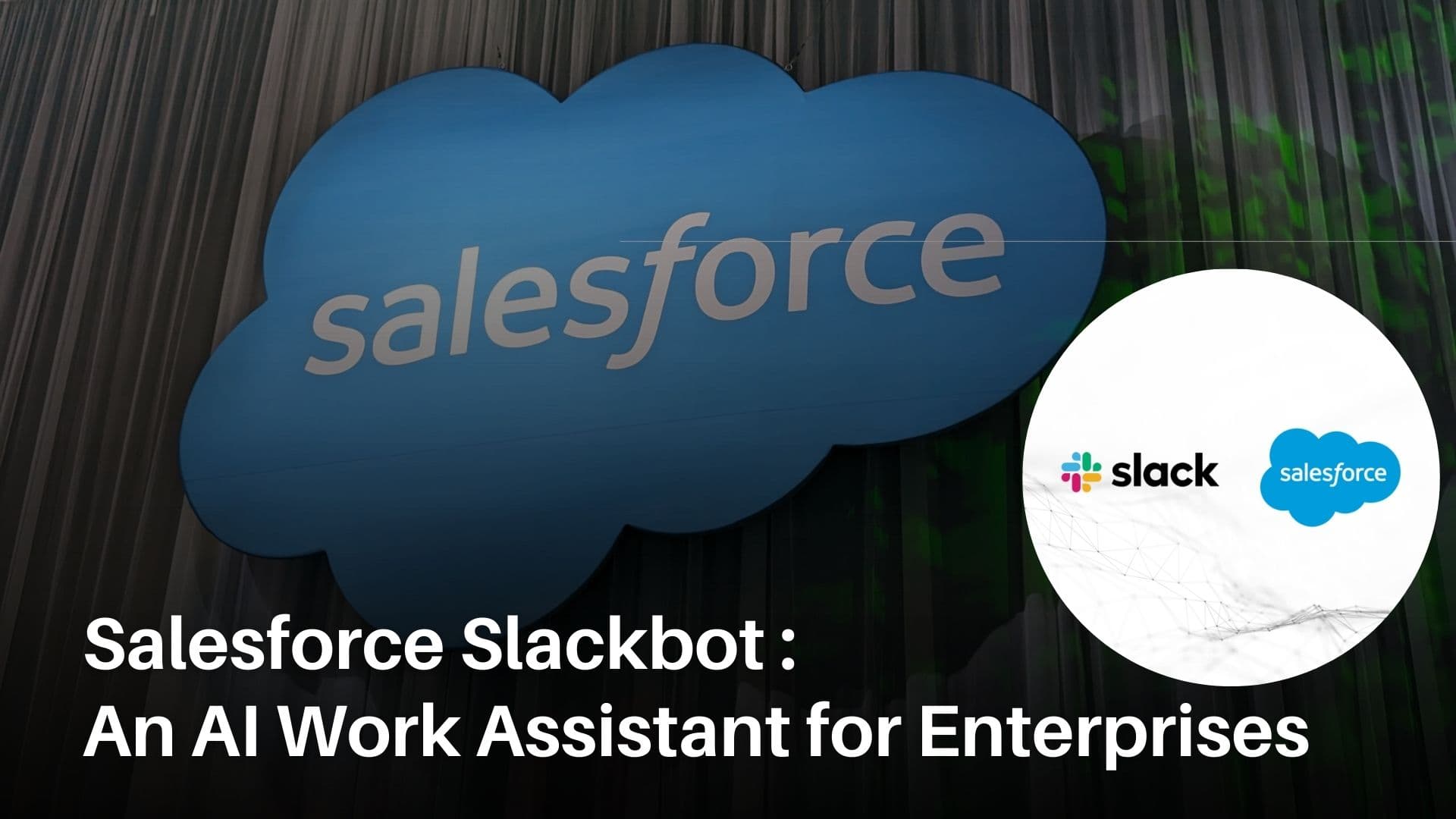 Salesforce Reinvents Slackbot as an AI Work Assistant for Enterprises